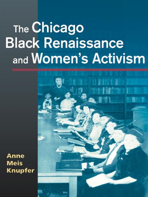 Title details for The Chicago Black Renaissance and Women's Activism by Anne Meis Knupfer - Available